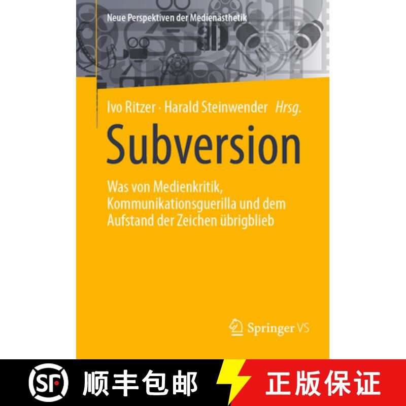 【3-4周达】Subversion : Was von Medienkritik, Kommunikationsguerilla und dem Aufstand der Zeichen üb... [9783658453725]