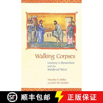 【3-4周达】Walking Corpses: Leprosy in Byzantium and the Medieval West [9780801451355]