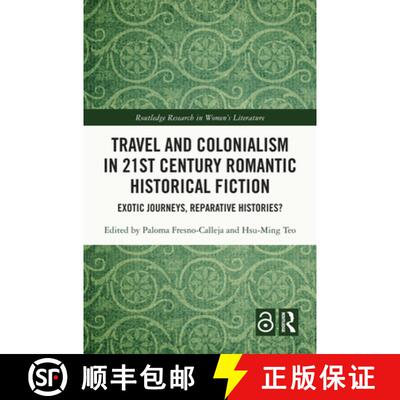 【3-4周达】Travel and Colonialism in 21st Century Romantic Historical Fiction: Exotic Journeys, Repar... [9781032801773]