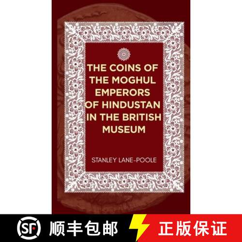 【3-4周达】The Coins of the Moghul Emperors of Hindustan in the British Museum [9789370713963]