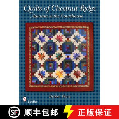 【3-4周达】Quilts of Chestnut Ridge: Autumn at the Courthouse: Autumn at the Courthouse [9780764336997]