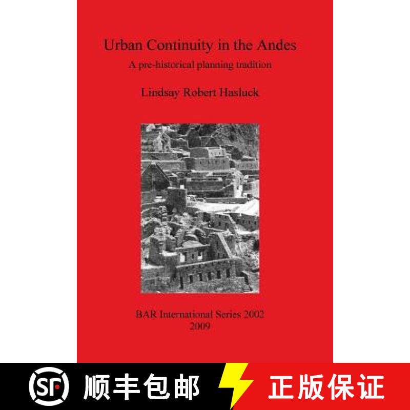【3-4周达】Urban Continuity in the Andes: A pre-historical planning tradition [9781407305387]