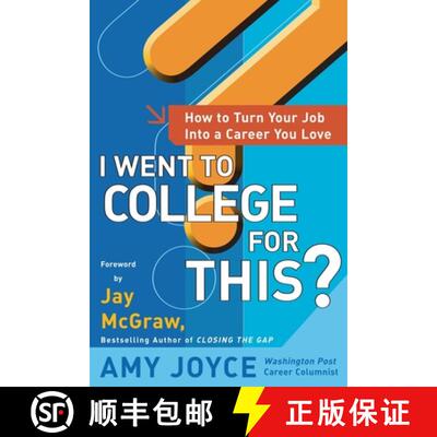【2-3周达】I Went to College for This?: How to Turn Your Entry Level Job Into a Career You Love: How ... [9780071400107]