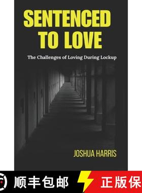 【3-4周达】Sentenced To Love : The Challenges of Loving During Lockup [9798892176354]