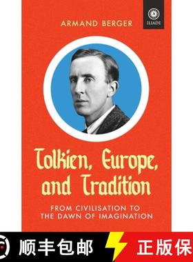 预订 Tolkien, Europe, and Tradition: From Civilisation to the Dawn of Imagination [9781914208973]