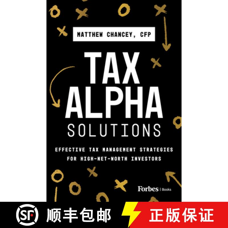 【3-4周达】Tax Alpha Solutions : Effective Tax Management Strategies for High-Net-Worth Investors [9798887500225]