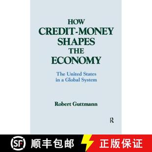 【3-4周达】How Credit-money Shapes the Economy: The United States in a Global System : The United Sta... [9781563241017]