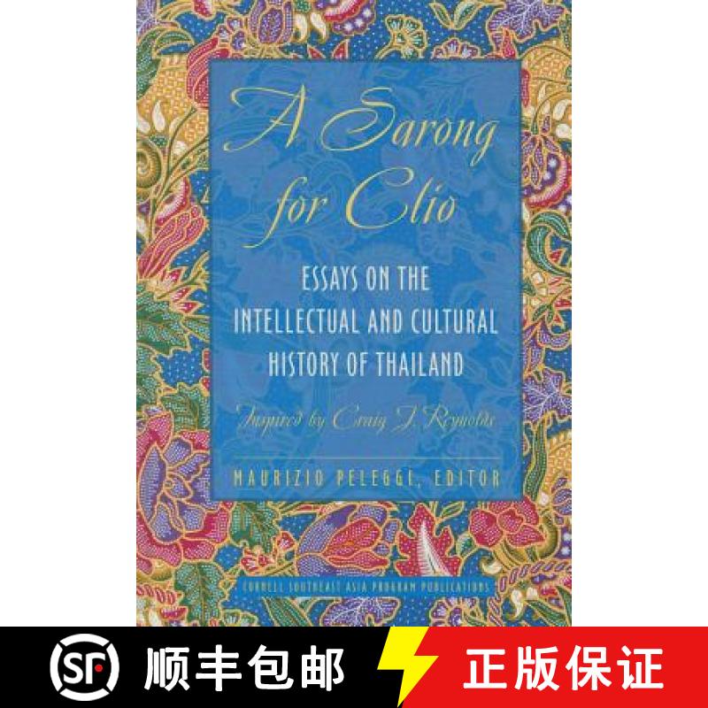 【3-4周达】A Sarong for Clio: Essays on the Intellectual and Cultural History of Thailand--Inspired b... [9780877277965]