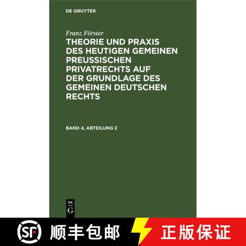【3-4周达】精装 Franz Förster: Theorie Und PRAXIS Des Heutigen Gemeinen Preußischen Privatrechts Au... [9783111299174]