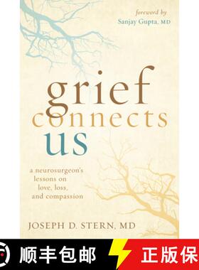 预订 Grief Connects Us: A Neurosurgeon's Lessons on Love, Loss, and Compassion [9781949481518]