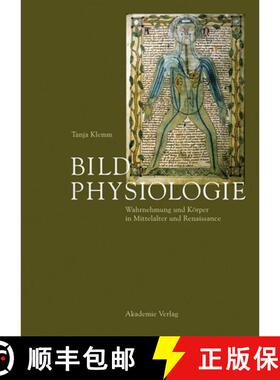 预订 Bildphysiologie: Wahrnehmung und Koerper in Mittelalter und Renaissance [9783050064789]