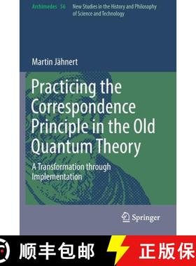 【3-4周达】Practicing the Correspondence Principle in the Old Quantum Theory : A Transformation throu... [9783030133023]