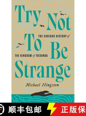 【3-4周达】Try Not to Be Strange : The Curious History of the Kingdom of Redonda [9781771964159]