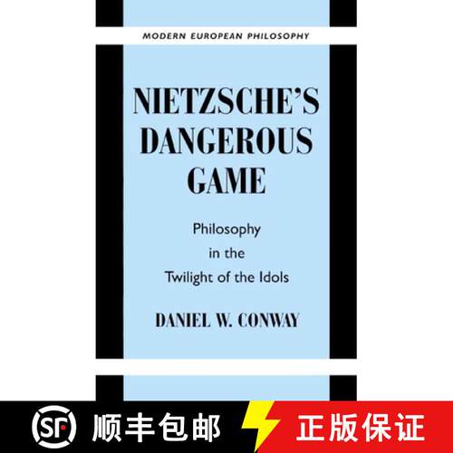 预订 Nietzsche's Dangerous Game: Philosophy in the Twilight of the Idols - Nietzsche's Dangerous Game... [9780521892872]