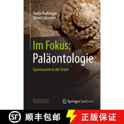 【3-4周达】Im Fokus: Paläontologie: Spurensuche in der Urzeit [9783642377679]