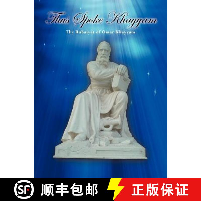 预订 Thus Spoke Khayyam: The Rubaiyat of Omar Khayyam [9781452507415]