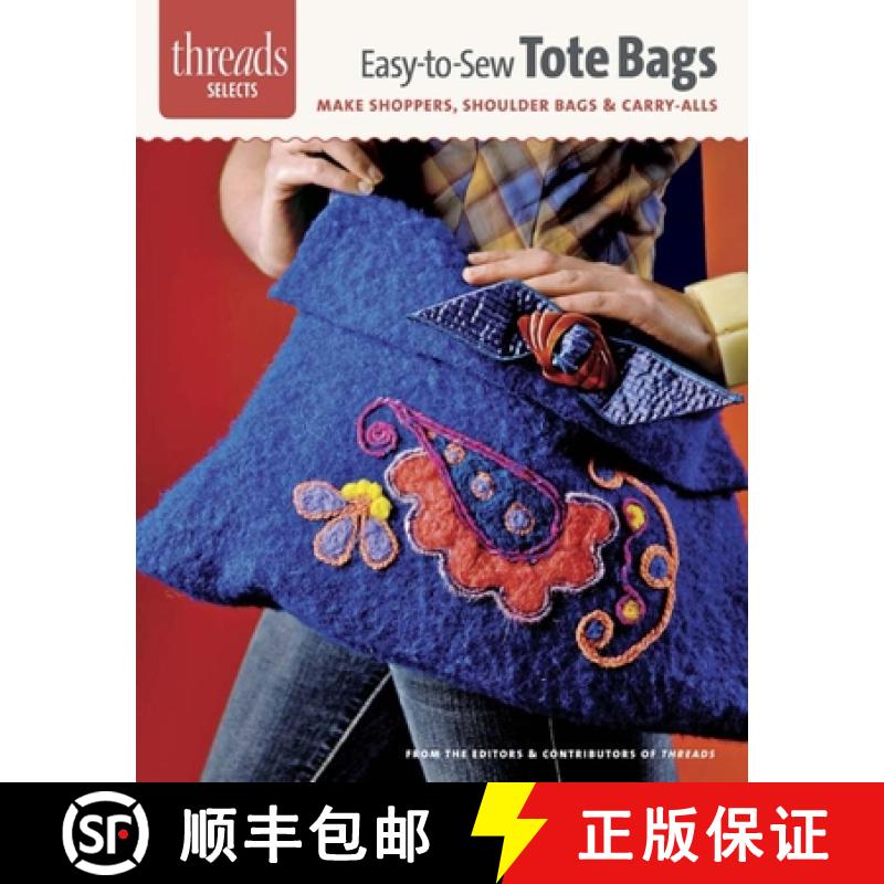 【4周达】Easy-to-Sew Tote Bags - Make Shoppers, Shoulder Ba gs & Carry-Alls: Make Shoppers, Shoulder ... [9781621138297]