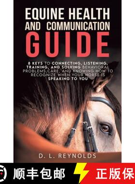【3-4周达】Equine Health and Communication Guide: 8 Keys to Connecting, Listening, Training, and Solv... [9798894277455]