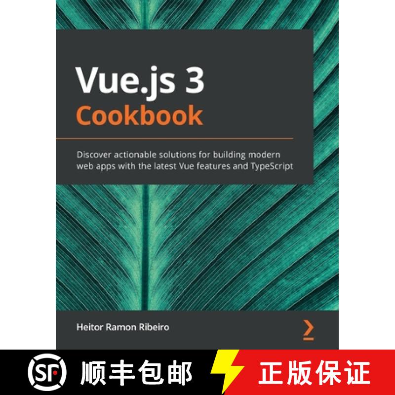 预订 Vue.js 3 Cookbook: Discover actionable solutions for building modern web apps with the latest Vu... [9781838826222]