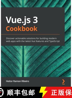 预订 Vue.js 3 Cookbook: Discover actionable solutions for building modern web apps with the latest Vu... [9781838826222]