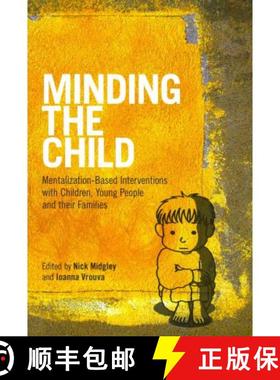 【3-4周达】Minding the Child : Mentalization-Based Interventions with Children, Young People and thei... [9780415605250]