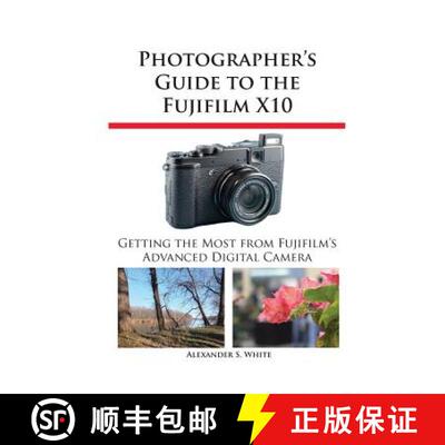 【3-4周达】Photographer's Guide to the Fujifilm X10 [9781937986032]