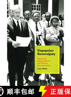 【3-4周达】Unpopular Sovereignty: Rhodesian Independence and African Decolonization [9780226235196]
