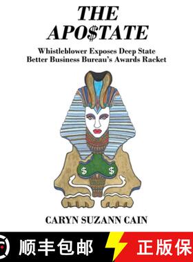 预订 The Apo$tate: Whistleblower Exposes Deep State Better Business Bureau's Awards Racket [9780578216904]