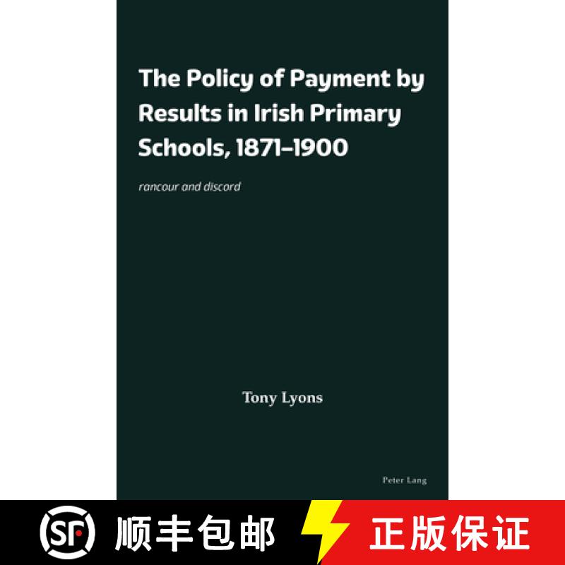 【2-3周达】The Policy of Payment by Results in Irish Primary Schools, 1871-1900 : rancour and discord [9781803741796]