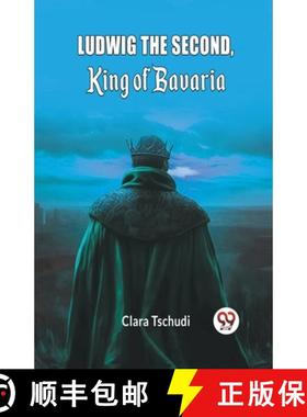 【3-4周达】Ludwig the Second, King of Bavaria (Edition2024) [9789363051386]
