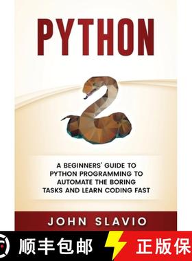 【3-4周达】Python: A Beginners' Guide to Python Programming to automate the boring tasks and learn co... [9781922300201]