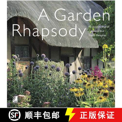 【3-4周达】精装 Garden Rhapsody: Enchanted English Cottage Gardens and Floral Melodies [9783937406312]