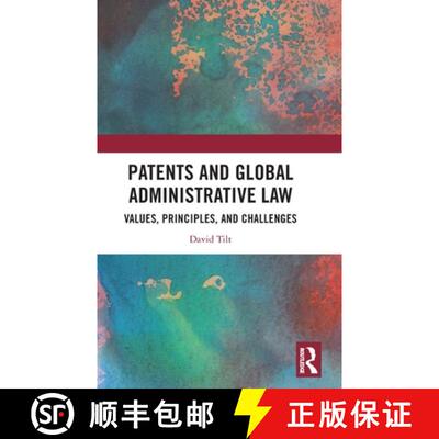 【3-4周达】精装 Patents and Global Administrative Law: Values, Principles, and Challenges [9781041010630]