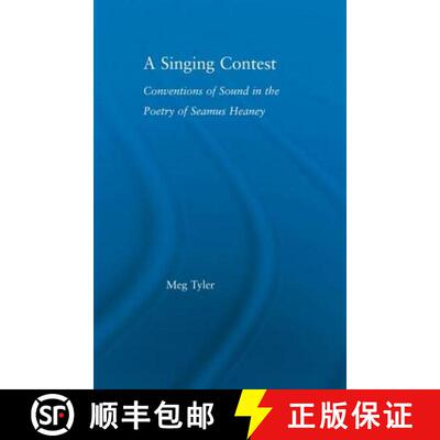 【3-4周达】A Singing Contest: Conventions of Sound in the Poetry of Seamus Heaney [9780415867221]