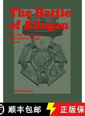 预订 The Battle of Allegan: The 1936 Second Army Maneuvers in Allegan County [9781304596475]
