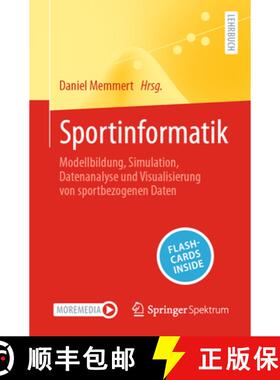 【3-4周达】Sportinformatik : Modellbildung, Simulation, Datenanalyse und Visualisierung von sportbezo... [9783662670255]
