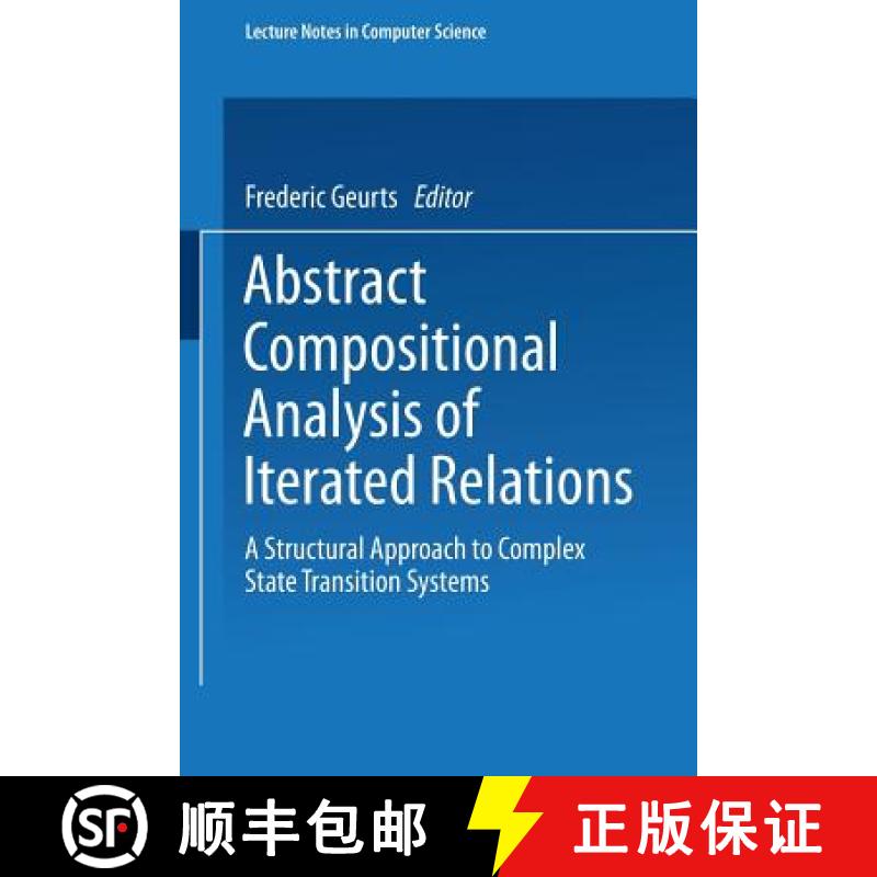 【3-4周达】Abstract Compositional Analysis of Iterated Relations: A Structural Approach to Complex St... [9783540655060]