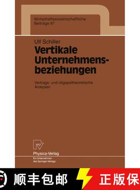 【3-4周达】Vertikale Unternehmensbeziehungen : Vertrags- und oligopoltheoretische Analysen [9783790807745]