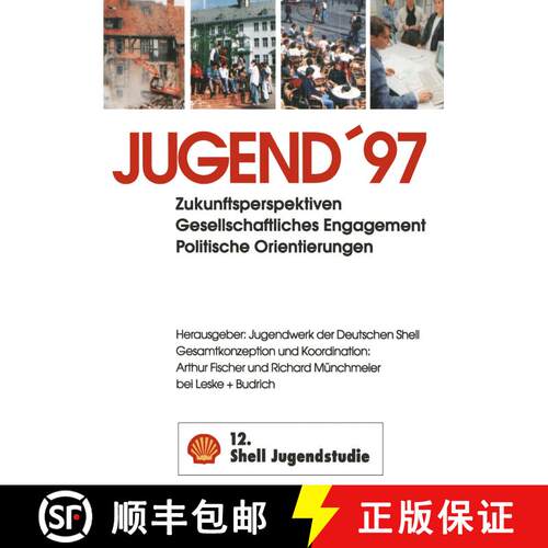 【3-4周达】Jugend '97 : Zukunftsperspektiven Gesellschaftliches Engagement Politische Orientierungen [9783322958204]