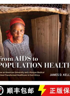 【3-4周达】From AIDS to Population Health: How an American University and a Kenyan Medical School Tra... [9780253062758]