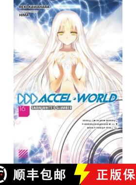 【3-4周达】Accel World, Vol. 16 (Light Novel): Snow White's Slumber [9781975327279]