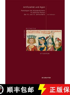 【3-4周达】Artifizialität Und Agon: Poetologien Des Wi(e)Derdichtens Im Höfischen Roman Des 12. Und... [9783110692662]