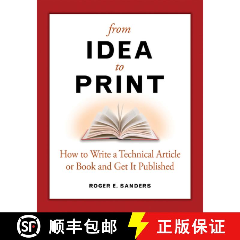 【3-4周达】From Idea to Print: How to Write a Technical Article or Book and Get It Published [9781583470978]