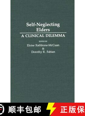 【3-4周达】Self-Neglecting Elders: A Clinical Dilemma [9780865690479]