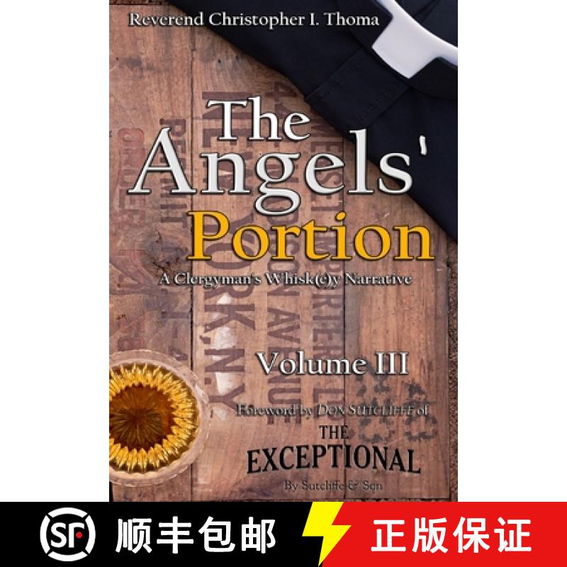 【3-4周达】The Angels' Portion: A Clergyman's Whisk(e)y Narrative, Volume 3 [9781734186147]