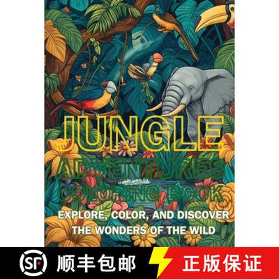 【3-4周达】Jungle Adventures Coloring Book: Explore, Color, and Discover the Wonders of the Wild[9798869366580]