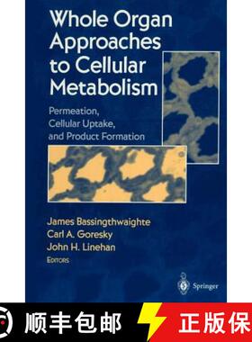 【3-4周达】Whole Organ Approaches to Cellular Metabolism : Permeation, Cellular Uptake, and Product F... [9781461274490]