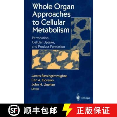 【3-4周达】Whole Organ Approaches to Cellular Metabolism : Permeation, Cellular Uptake, and Product F... [9781461274490]