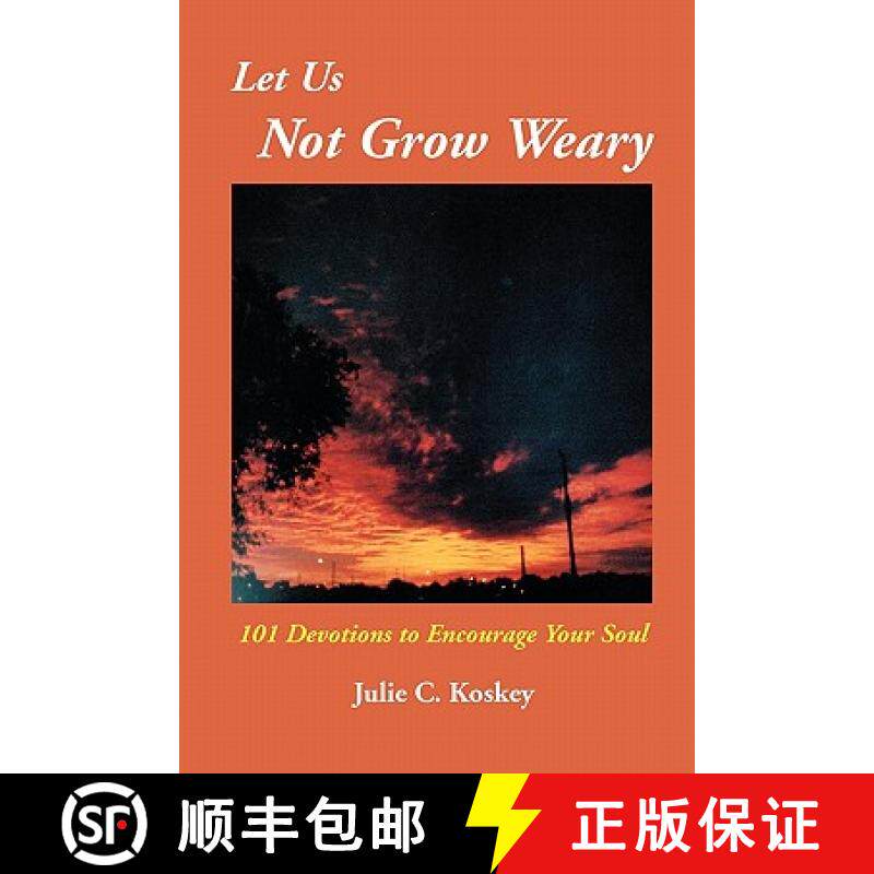 预订 Let Us Not Grow Weary: 101 Devotions to Encourage Your Soul [9781419601019]