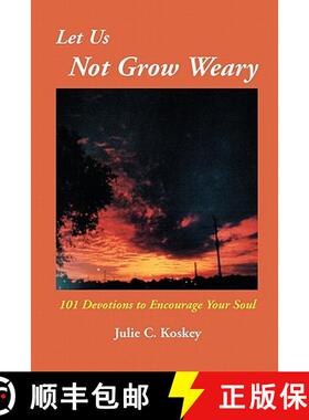 预订 Let Us Not Grow Weary: 101 Devotions to Encourage Your Soul [9781419601019]